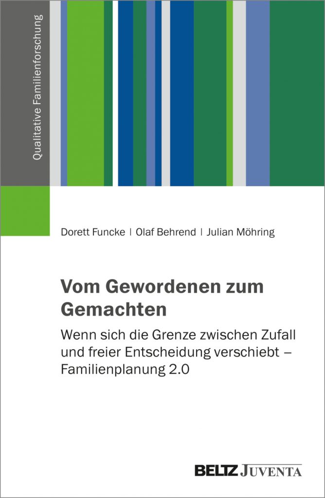 Cover Buch Beltz Juventa Vom Gewordenen zum Gemachten - Wenn sich die Grenze und freier entscheidung verschiebt - Familienplanzung 2.0